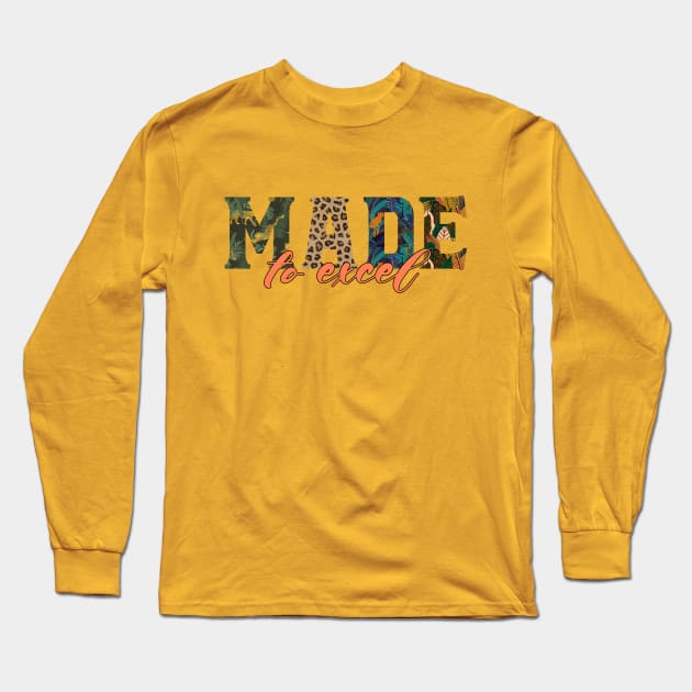 Made to Excel Long Sleeve T-Shirt by theplaidplatypusco